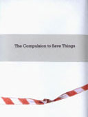 The Compulsion to Save Things